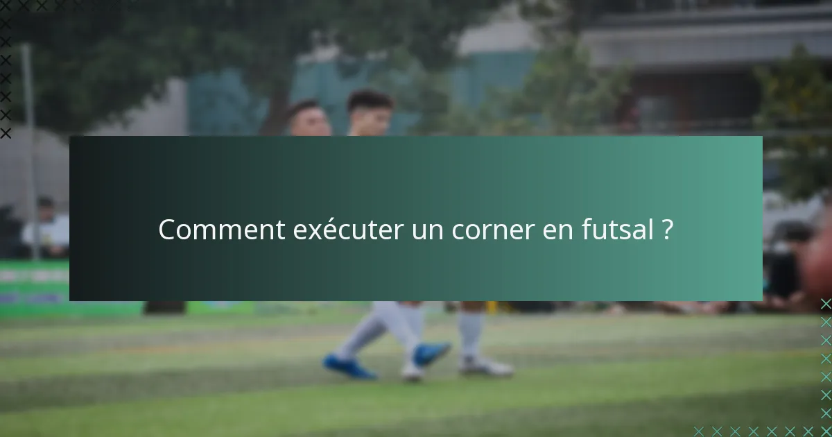 Comment exécuter un corner en futsal ?