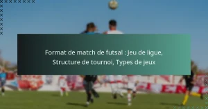 Format de match de futsal : Jeu de ligue, Structure de tournoi, Types de jeux